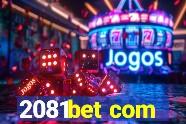 2081bet com